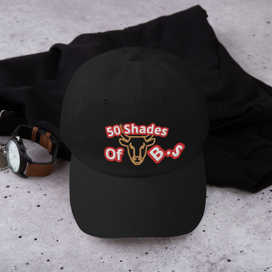50 Shades Of B.s Dad Hat